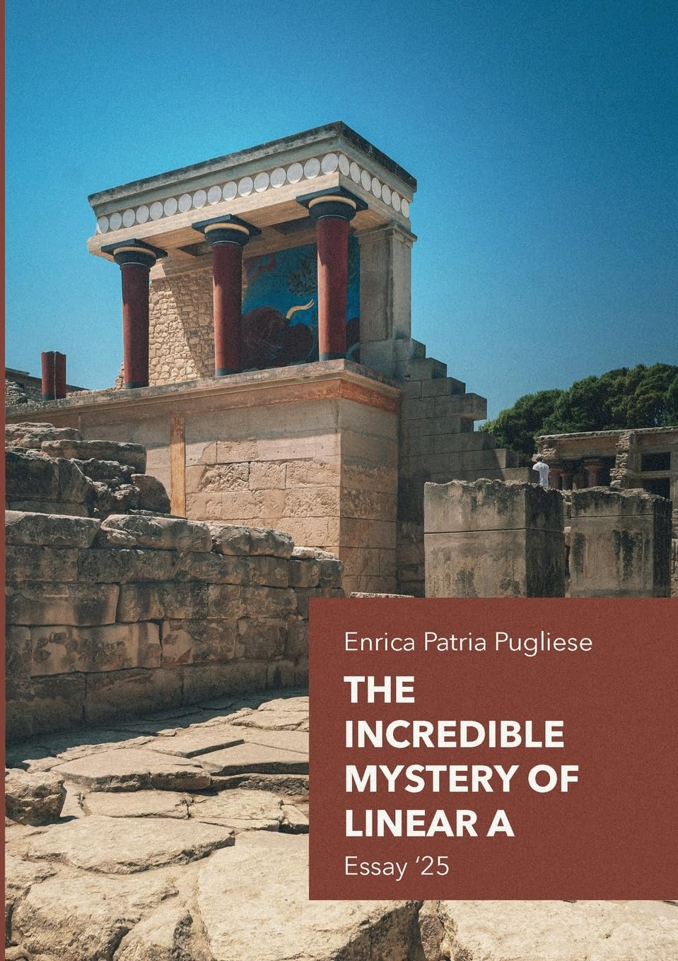 The Incredible Mystery of Linear A - Essays '25 Social Sciences