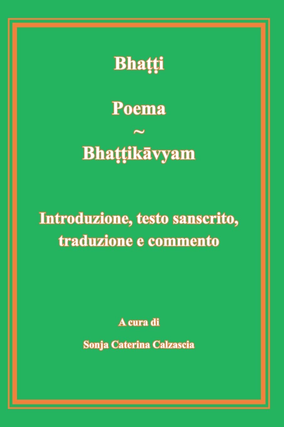 Poema - Bhattikavyam. Introduzione, testo sanscrito, traduzione e commento Poetry
