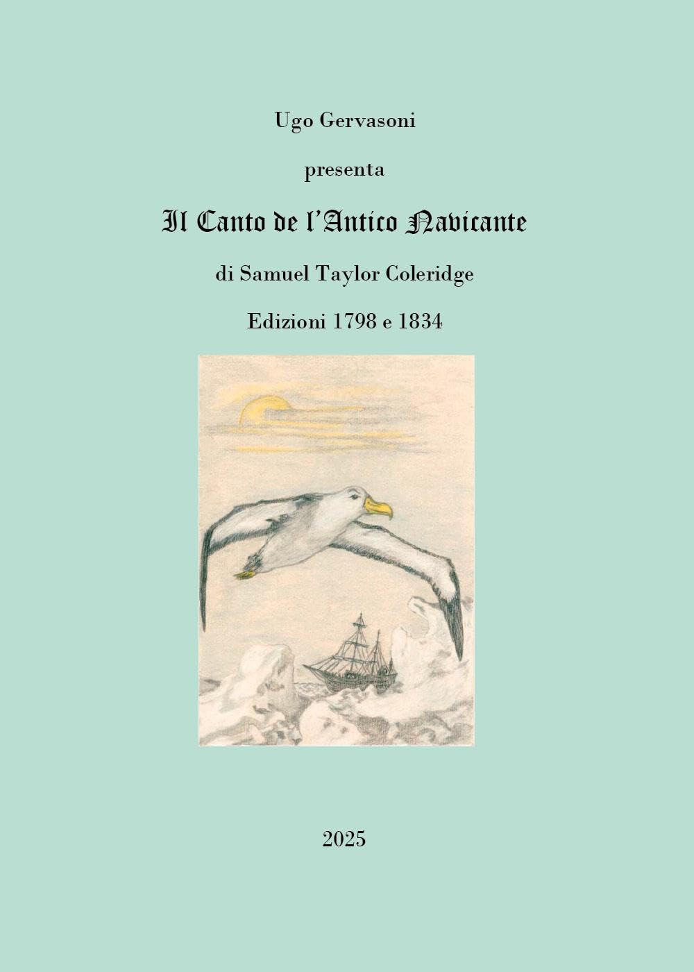 Ugo Gervasoni presenta Il Canto de l'Antico Navicante di Samuel Taylor Coleridge, Edizioni 1798 e 1834 Contemporary literature