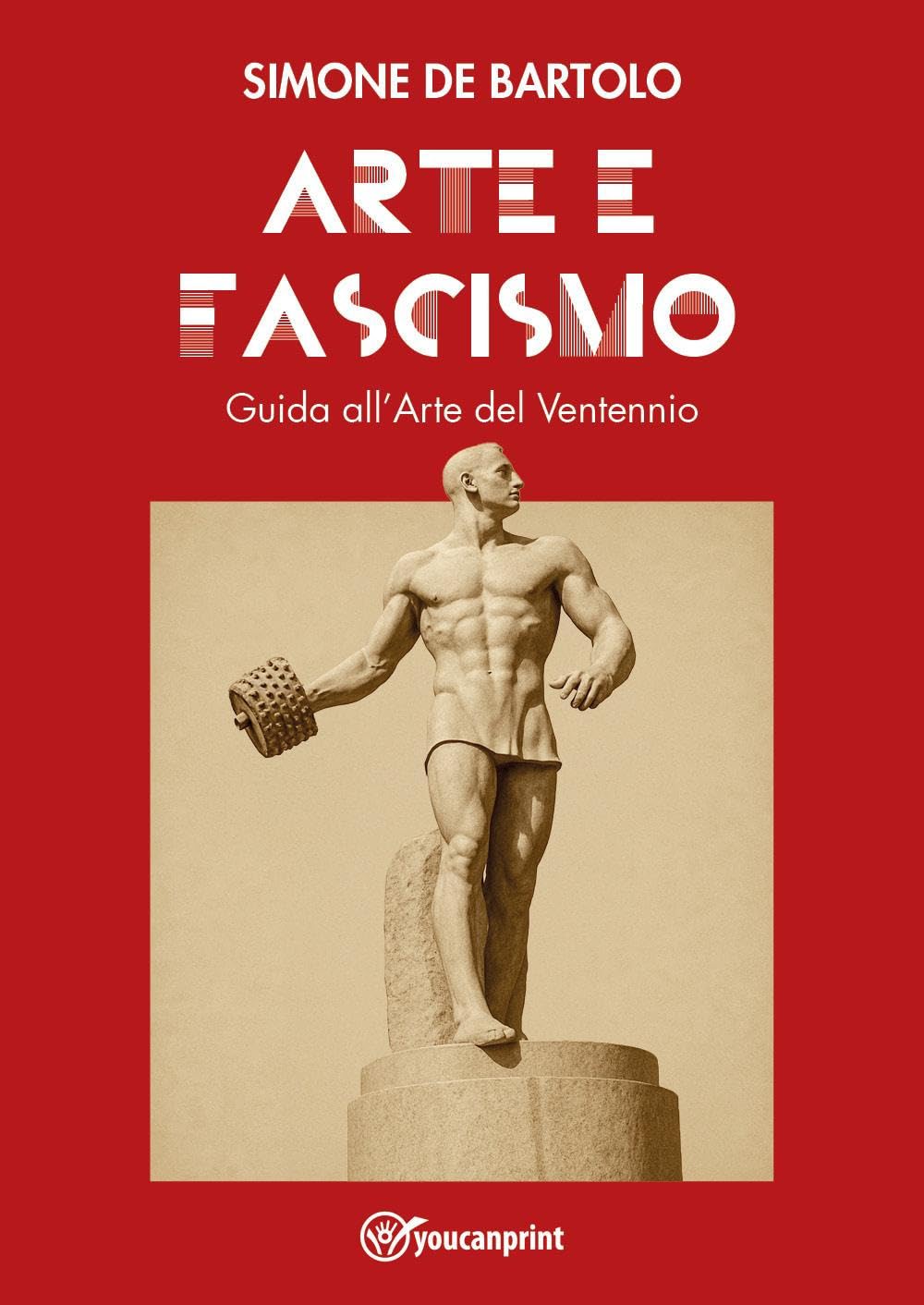 Arte e Fascismo. Guida all'Arte del Ventennio Social Sciences