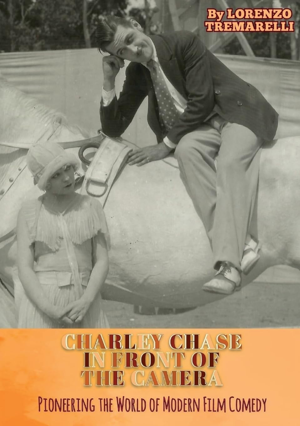 Charley Chase In Front Of The Camera Film, Art & Culture