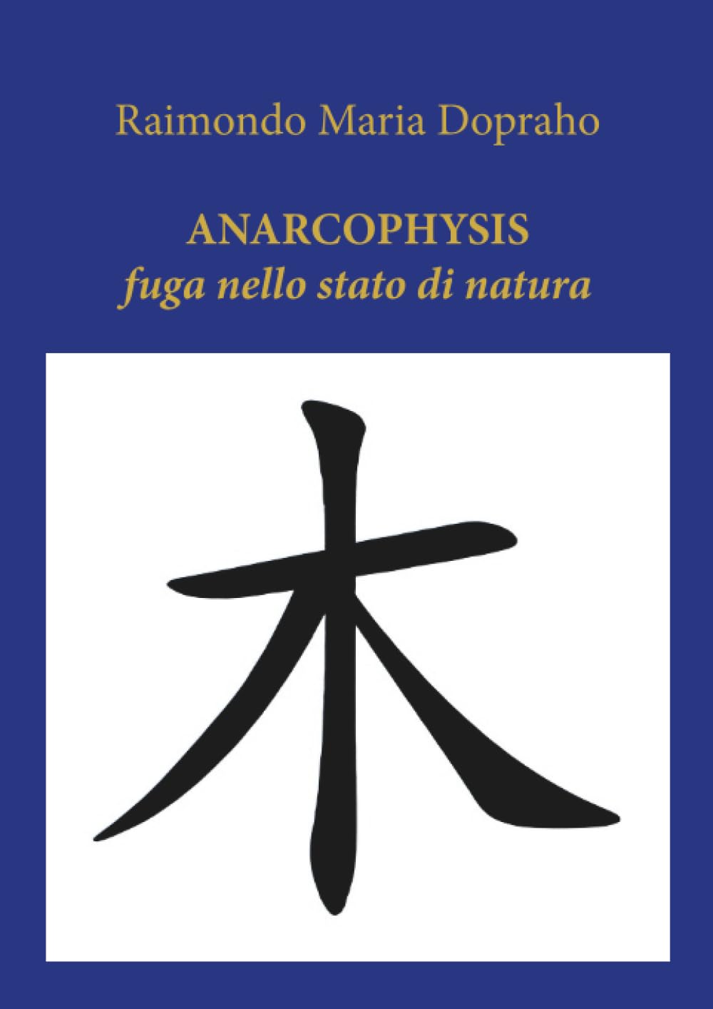 Anarcophysis. Fuga nello stato di natura Philosophy