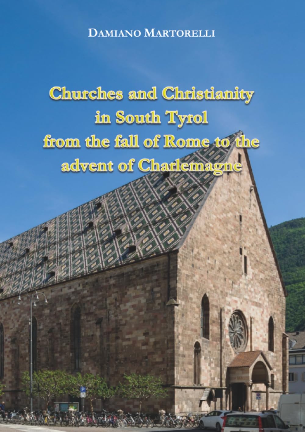 Churches and Christianity in South Tyrol from the fall of Rome to the advent of Charlemagne Education & Training