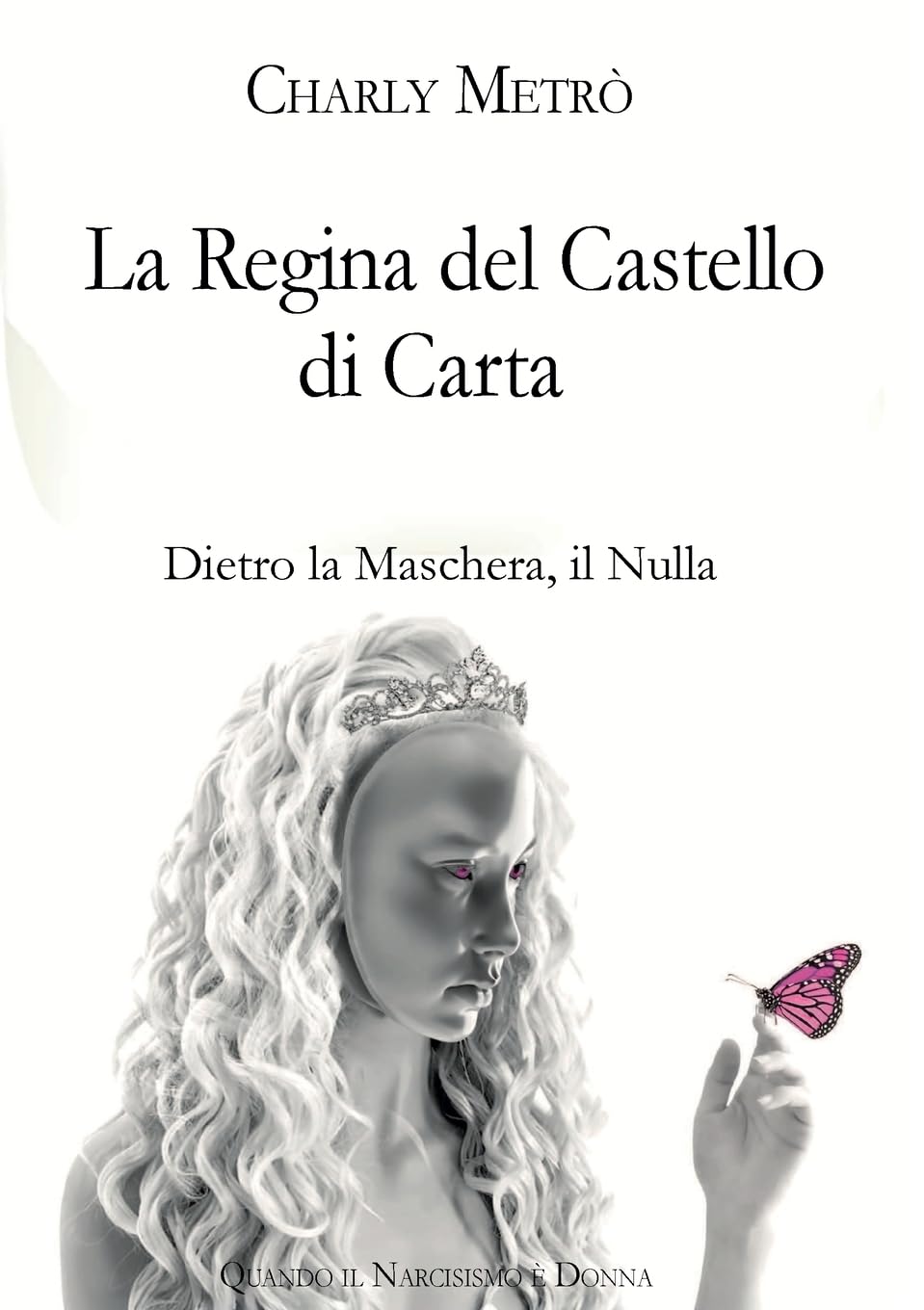 La Regina del Castello di Carta - Dietro la Maschera, il Nulla Social Sciences