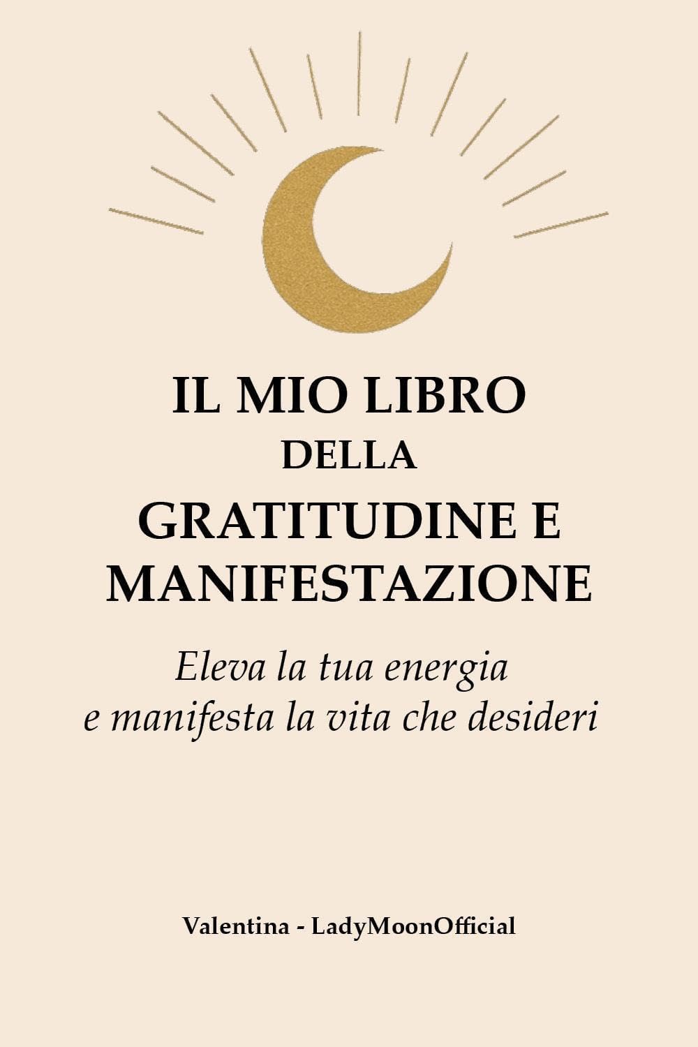 Il mio Libro della Gratitudine e Manifestazione book