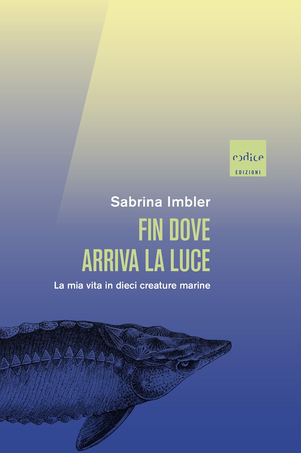 Fin dove arriva la luce. La mia vita in dieci creature marine Science