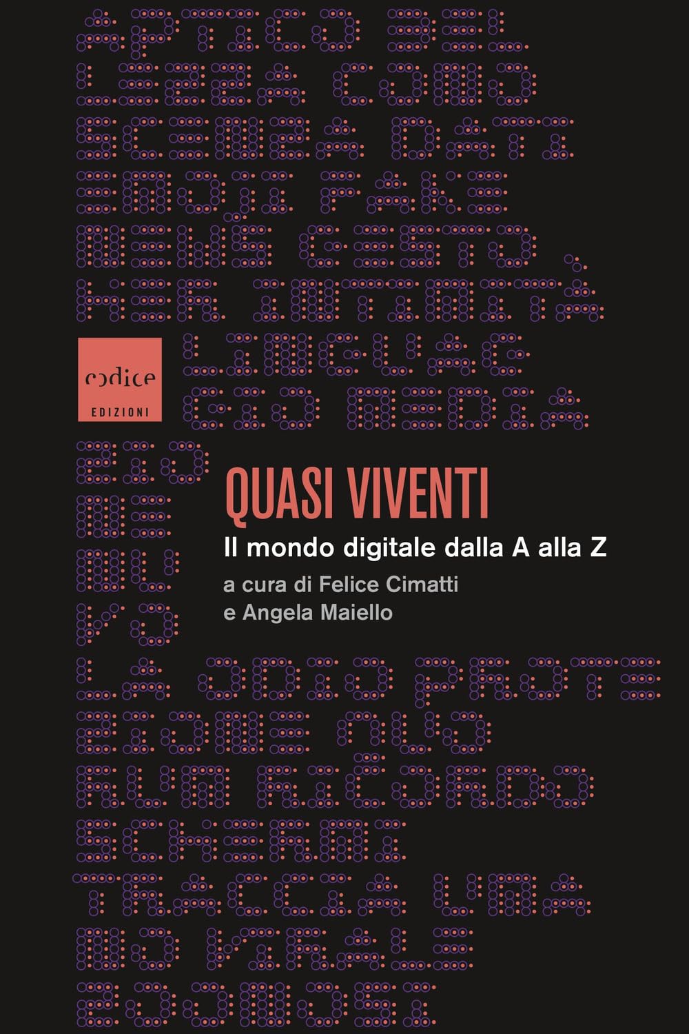 Quasi viventi. Il mondo digitale dalla A alla Z book