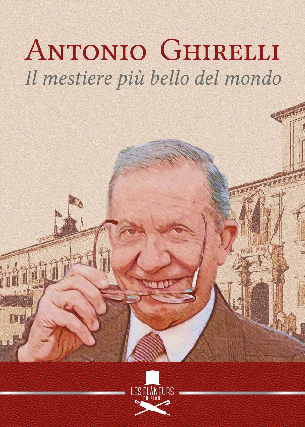 Antonio Ghirelli. Il mestiere più bello del mondo (Memoires) Media & Communication