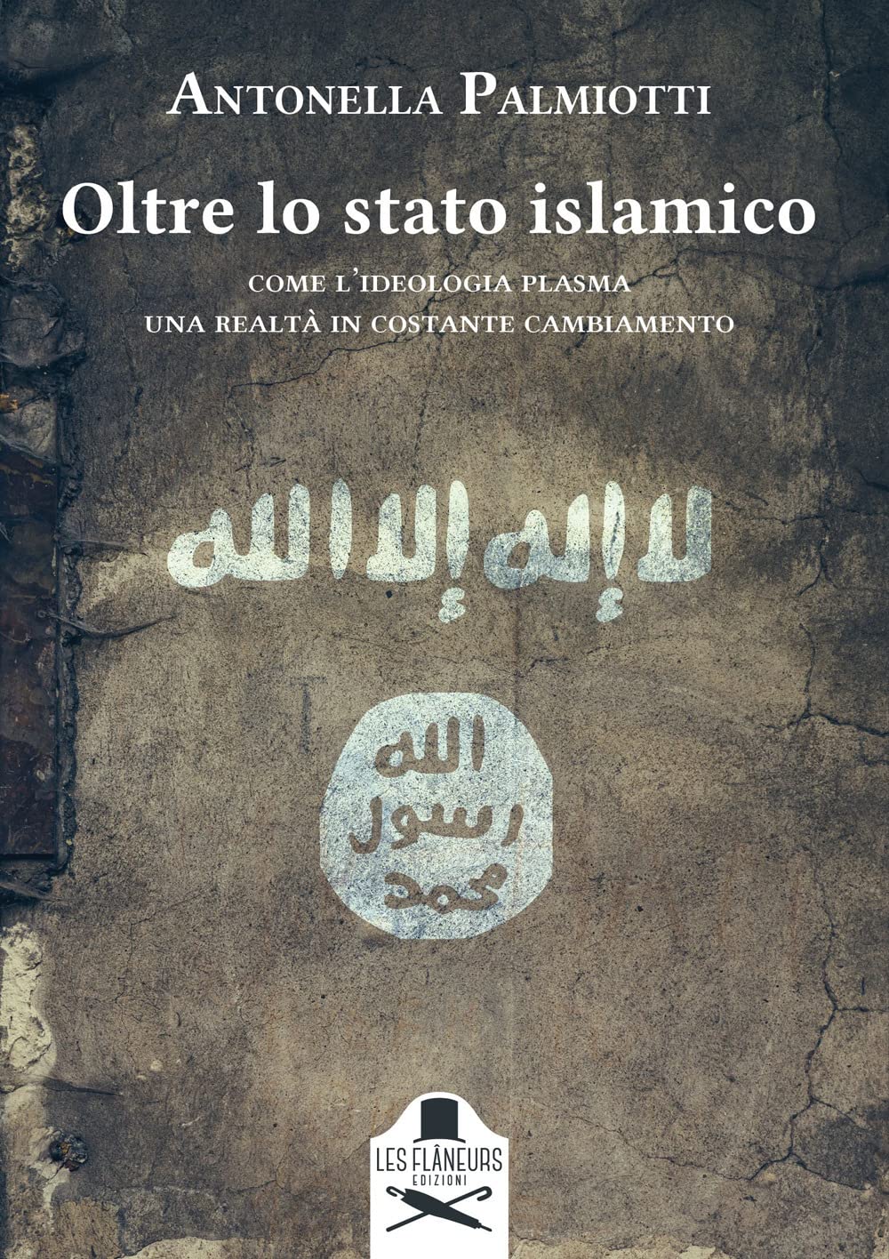 Oltre lo stato islamico. Come l'ideologia plasma una realtà in costante cambiamento book