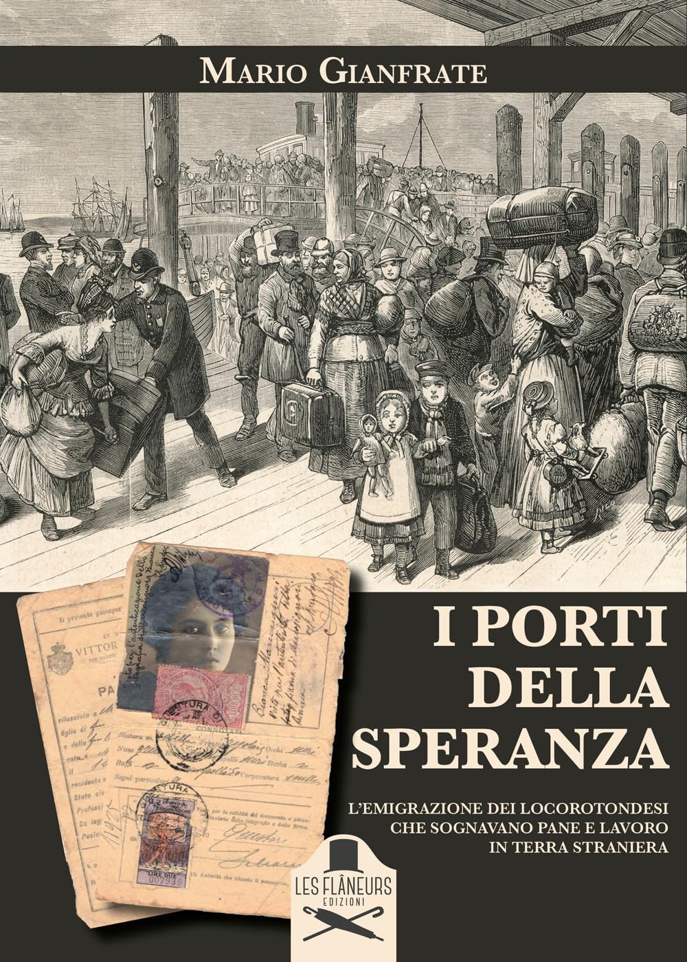 I porti della speranza. L'emigrazione dei locorotondesi che sognavano pane e lavoro book