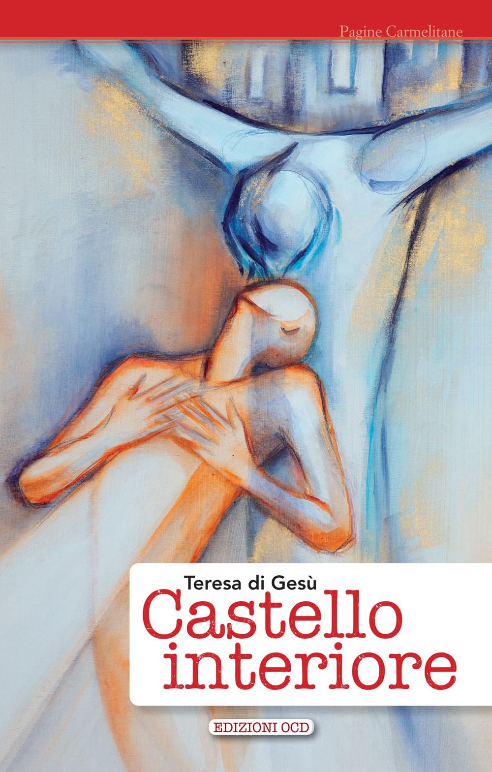 Castello interiore (Pagine carmelitane) Religion & Esotericism