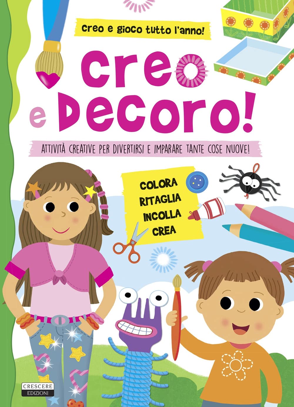 Creo e decoro. Attività creative per divertirsi e imparare tante cose nuove! book