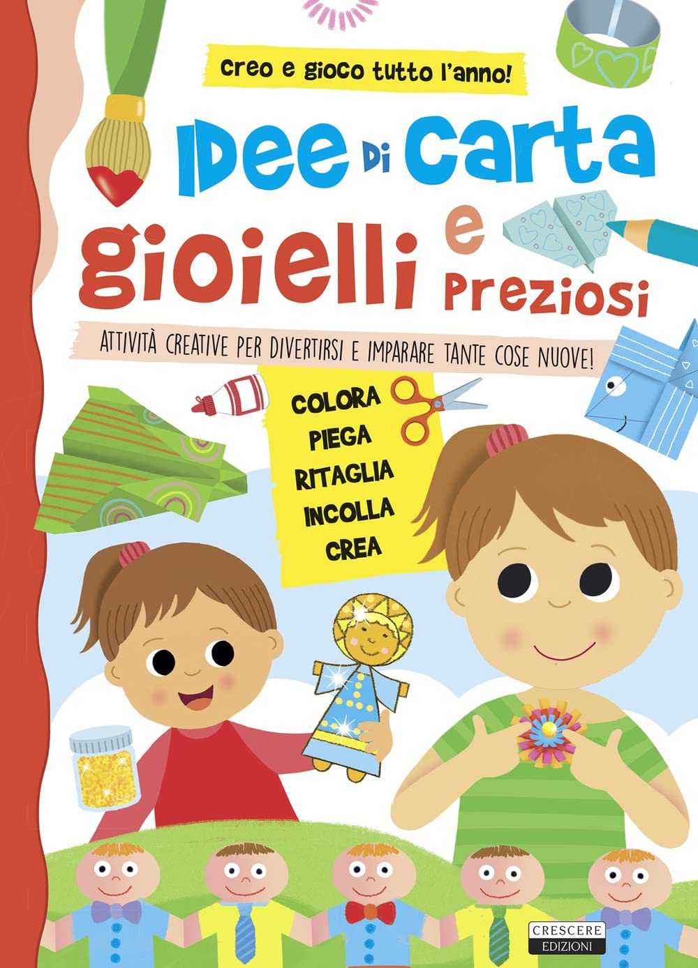 Idee di carta e gioielli preziosi. Attività creative per divertirsi e imparare tante cose nuove! Non-fiction