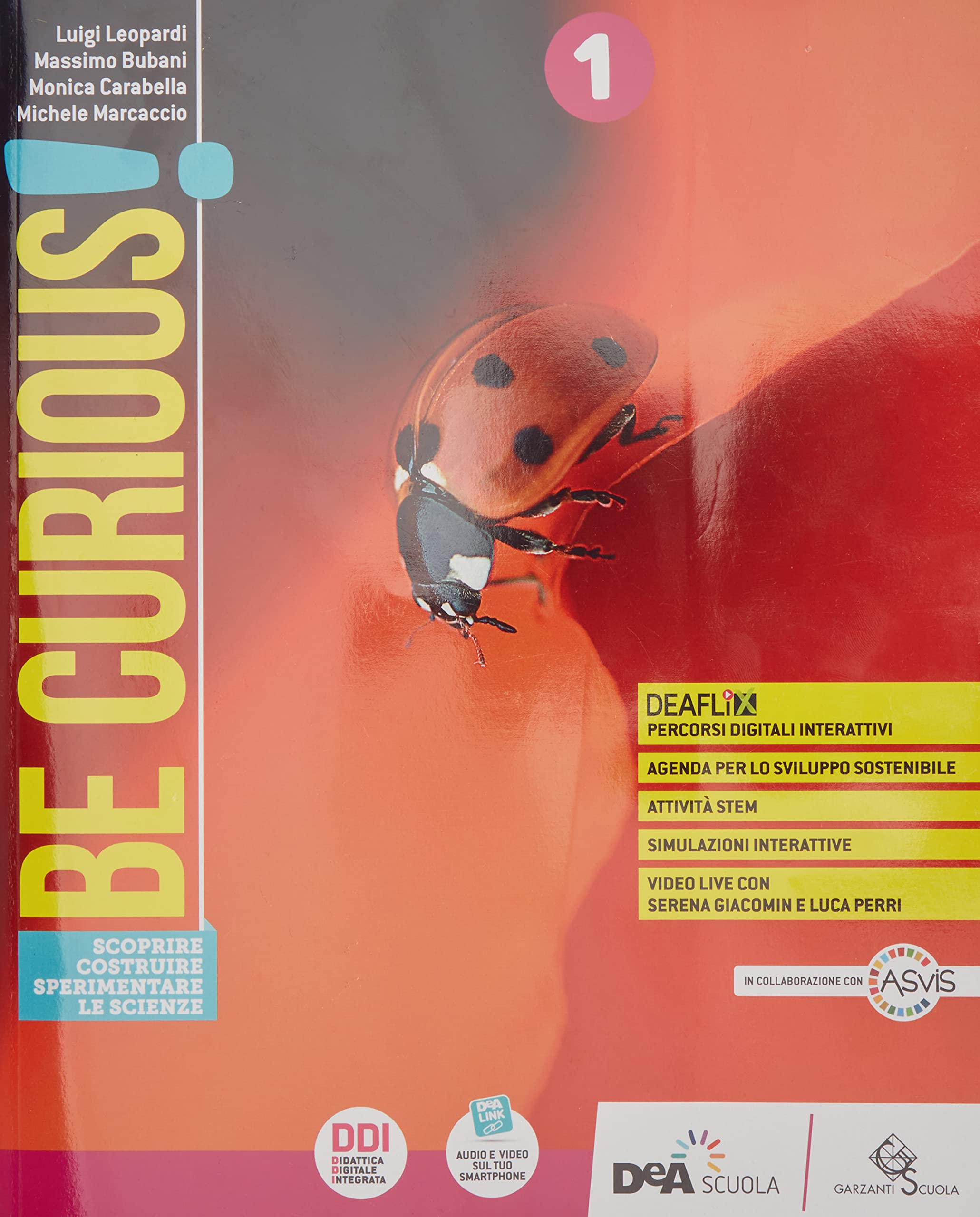 Be curious! Ediz. curricolare. Scoprire, costruire, sperimentare le scienze. Per la Scuola media. Per la Scuola media. Con e-book. Con espansione online (Vol. 1) book