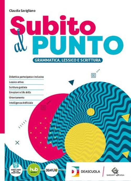 Subito al punto. Per le Scuole superiori. Con e-book. Con espansione online book