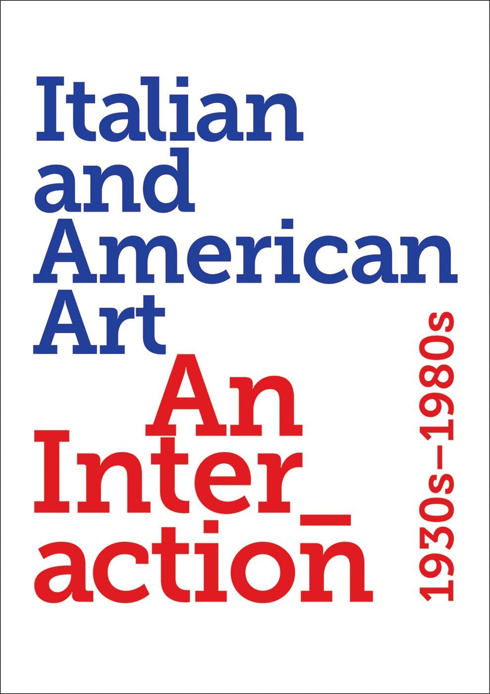 Italian and American Art: An Interaction 1930s-1980s book