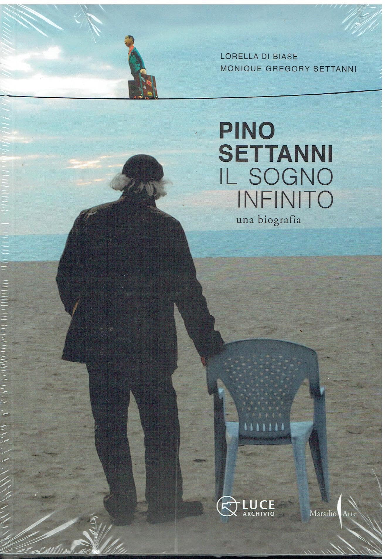 Pino Settanni. Il sogno infinito. Una biografia (Libri illustrati) Art & Literature
