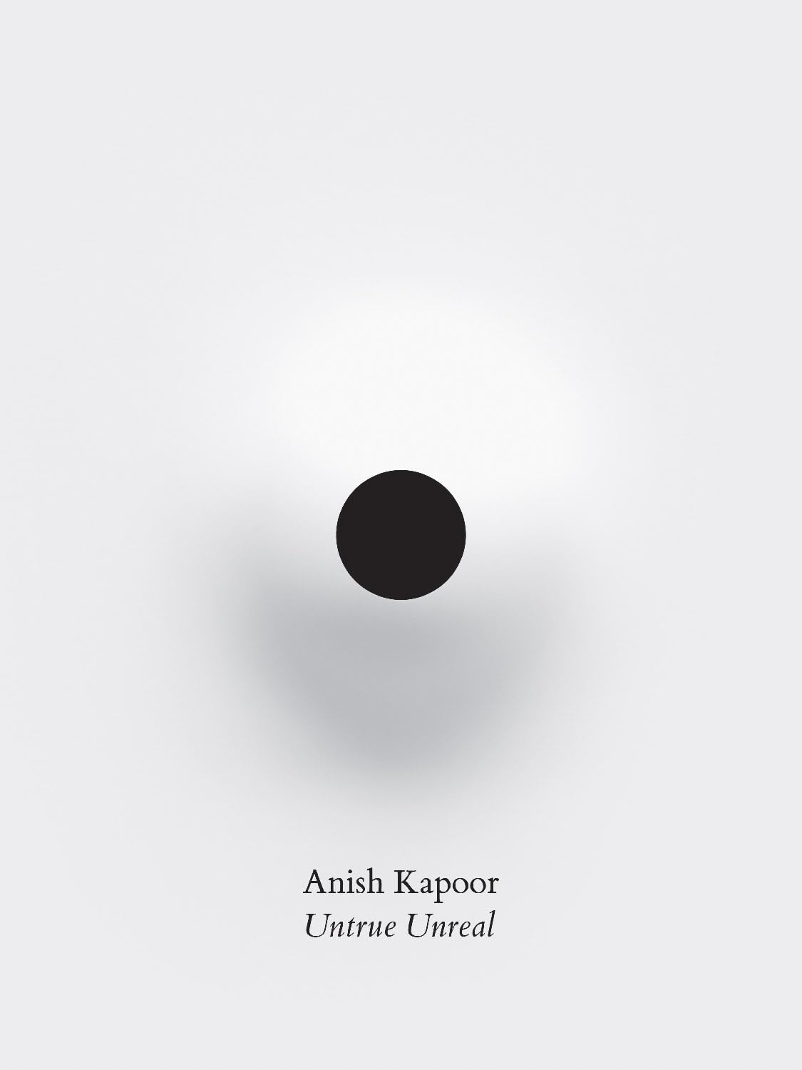 Anish Kapoor. Untrue unreal. Ediz. a colori (Cataloghi) Film, Art & Culture