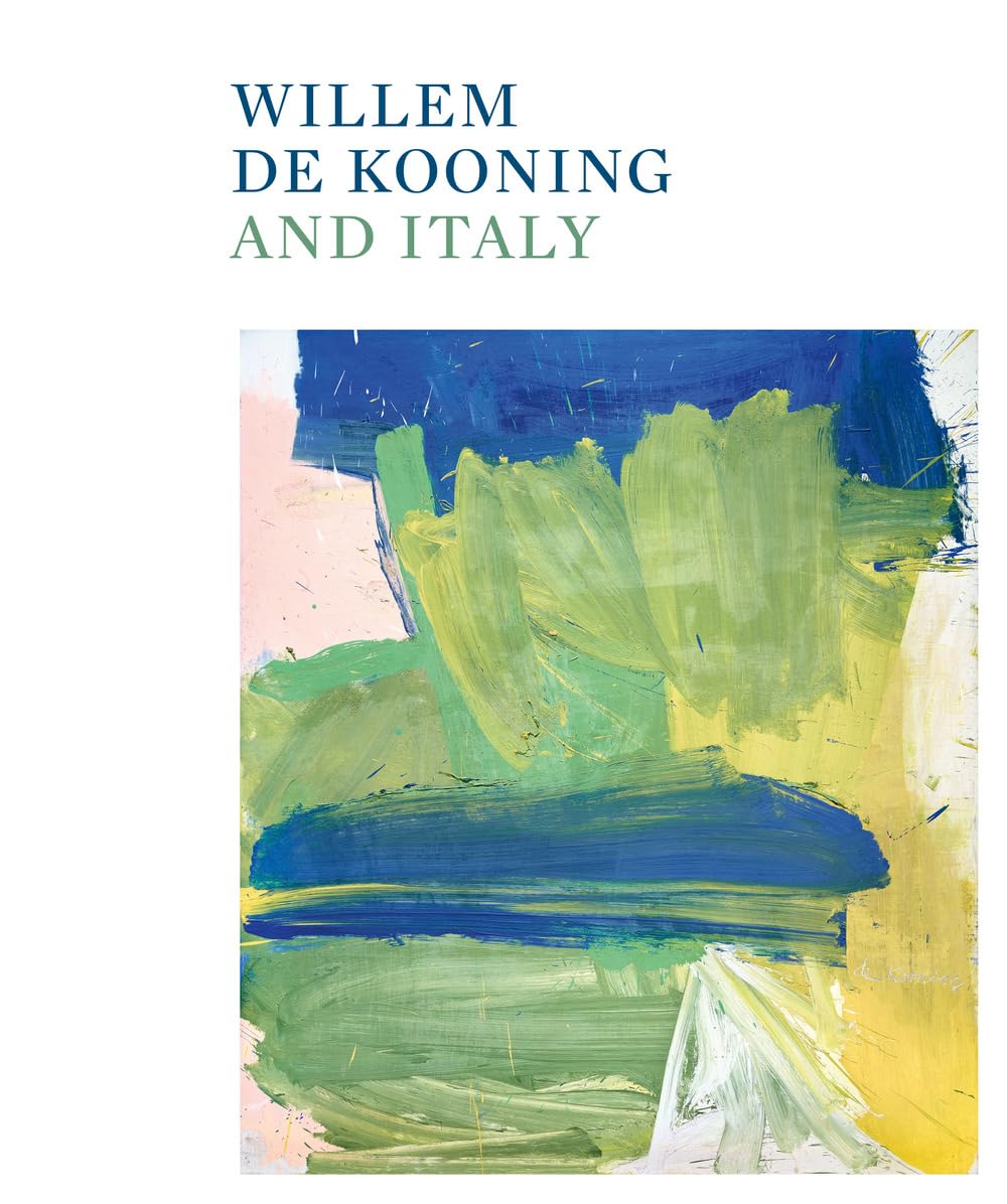 Willem de Kooning and Italy. Ediz. illustrata book