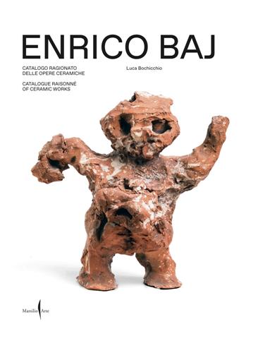 Enrico Baj : Catalogue Raisonné of Ceramic Works Film, Art & Culture