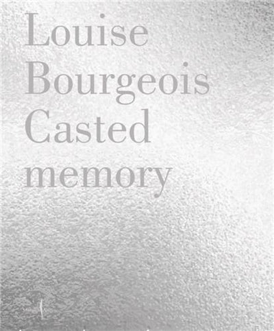 Product Image: Louise Bourgeois : Casted Memory