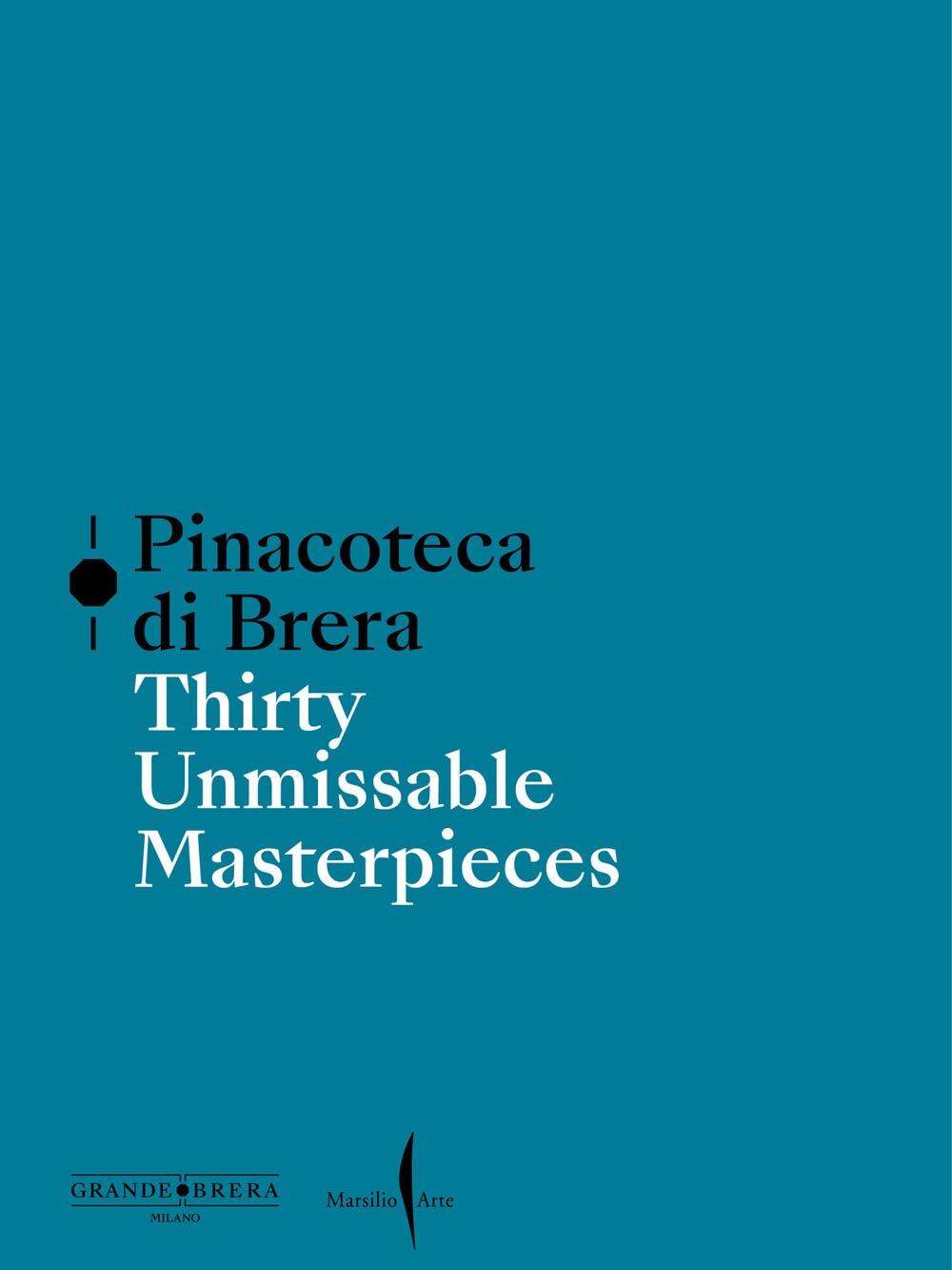 Pinacoteca di Brera. Thirty unmissable masterpieces. Ediz. a colori Film, Art & Culture