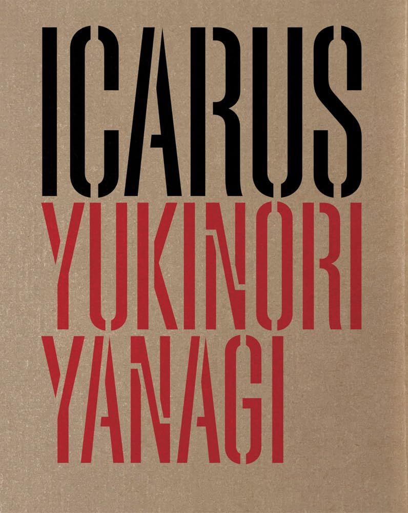 Yukinori Yanagi: ICARUS (Cataloghi) Film, Art & Culture