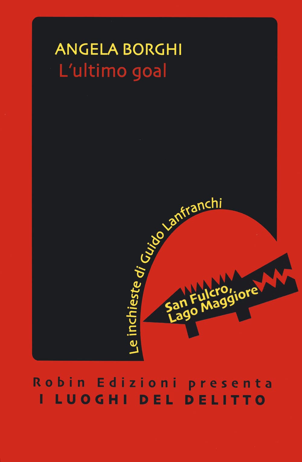 L'ultimo goal. Le inchieste di Guido Lanfranchi (I luoghi del delitto) Contemporary literature