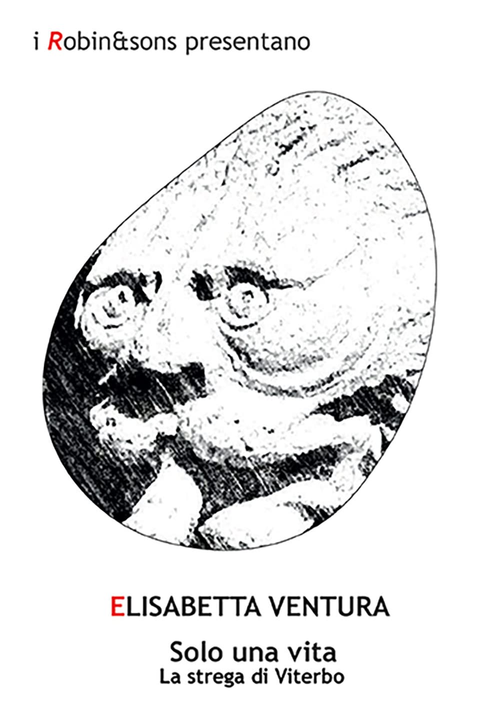 Solo una vita. La strega di Viterbo (Robin&sons) Historical Fiction