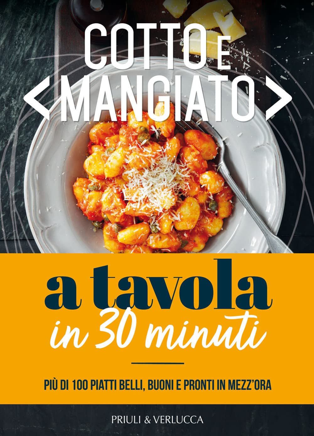 Cotto e mangiato. A tavola in 30 minuti. Più di 100 piatti belli, buoni e pronti in mezz'ora Leisure, Home & Garden
