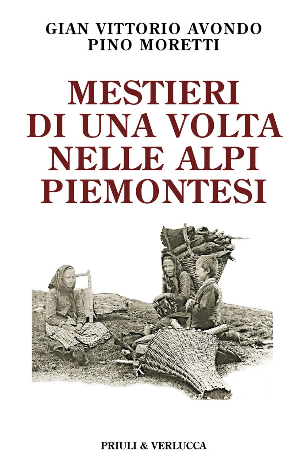 Mestieri di una volta nelle Alpi piemontesi (Schema libero) Books