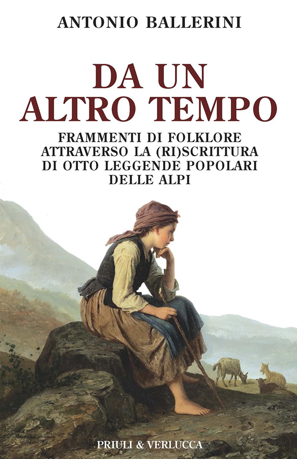 Da un altro tempo. Frammenti di folklore attraverso la (ri)scrittura di otto leggende popolari delle Alpi (Schema libero) Books