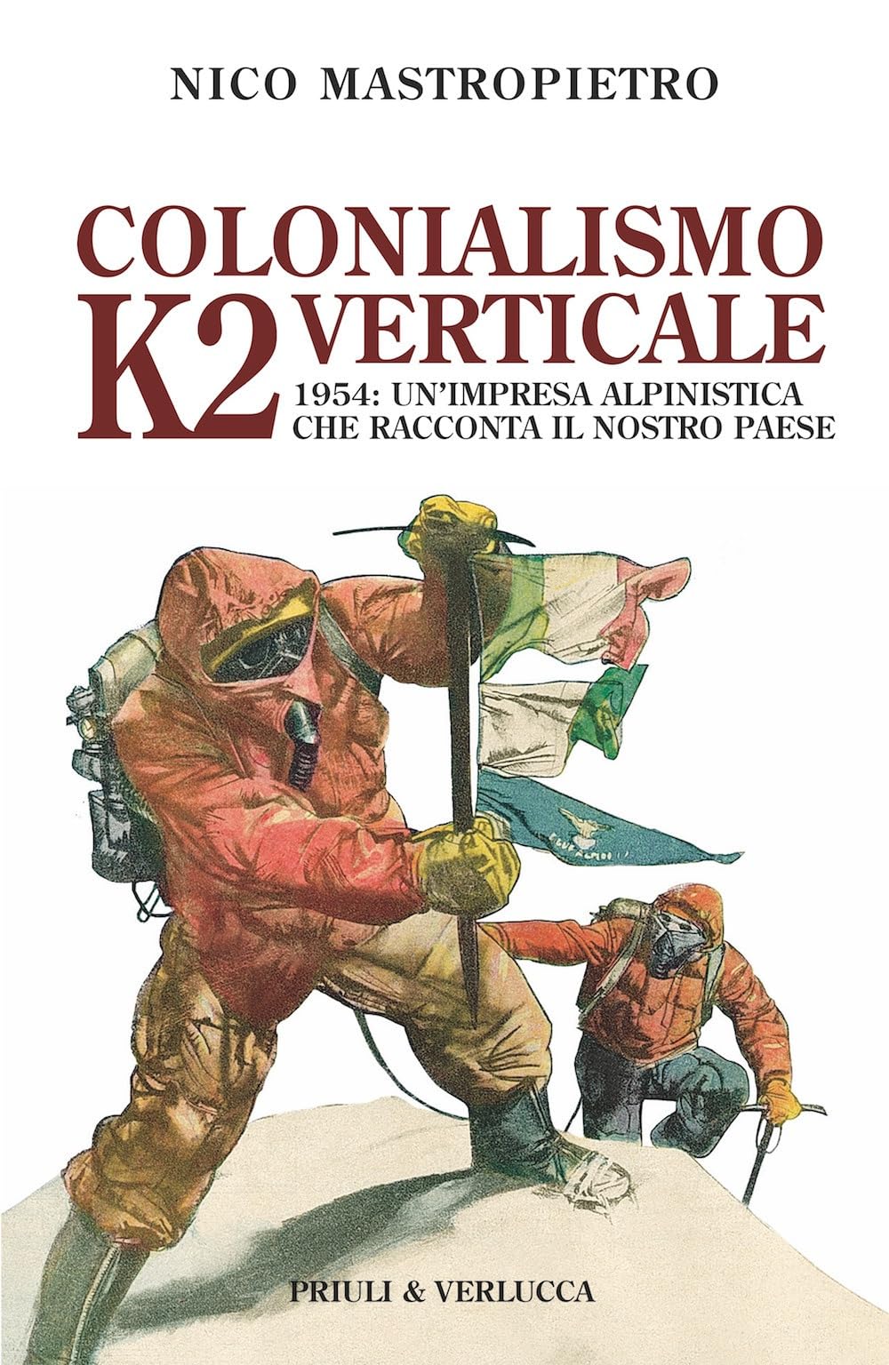 Colonialismo verticale. K2 1954: un'impresa alpinistica che racconta il nostro paese book
