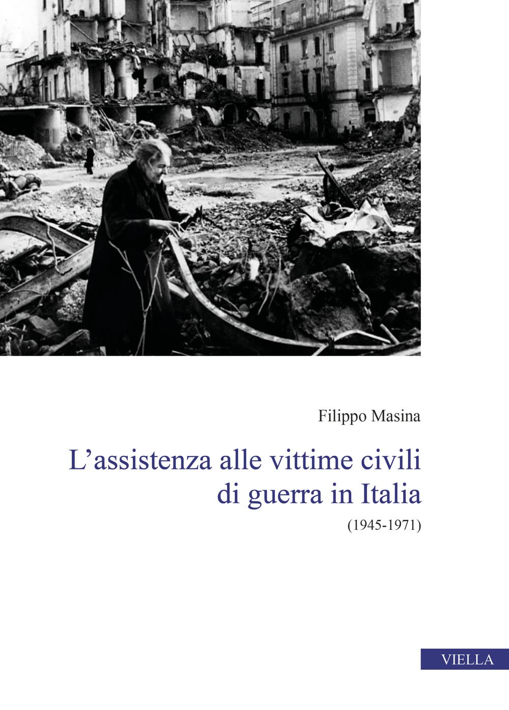 L'assistenza alle vittime civili di guerra in Italia. (1945-1971) book