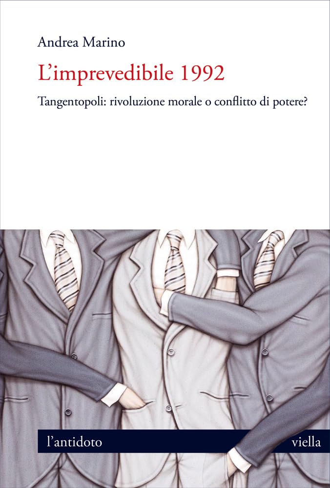 L'imprevedibile 1992: Tangentopoli: Rivoluzione Morale O Conflitto Di Potere? book