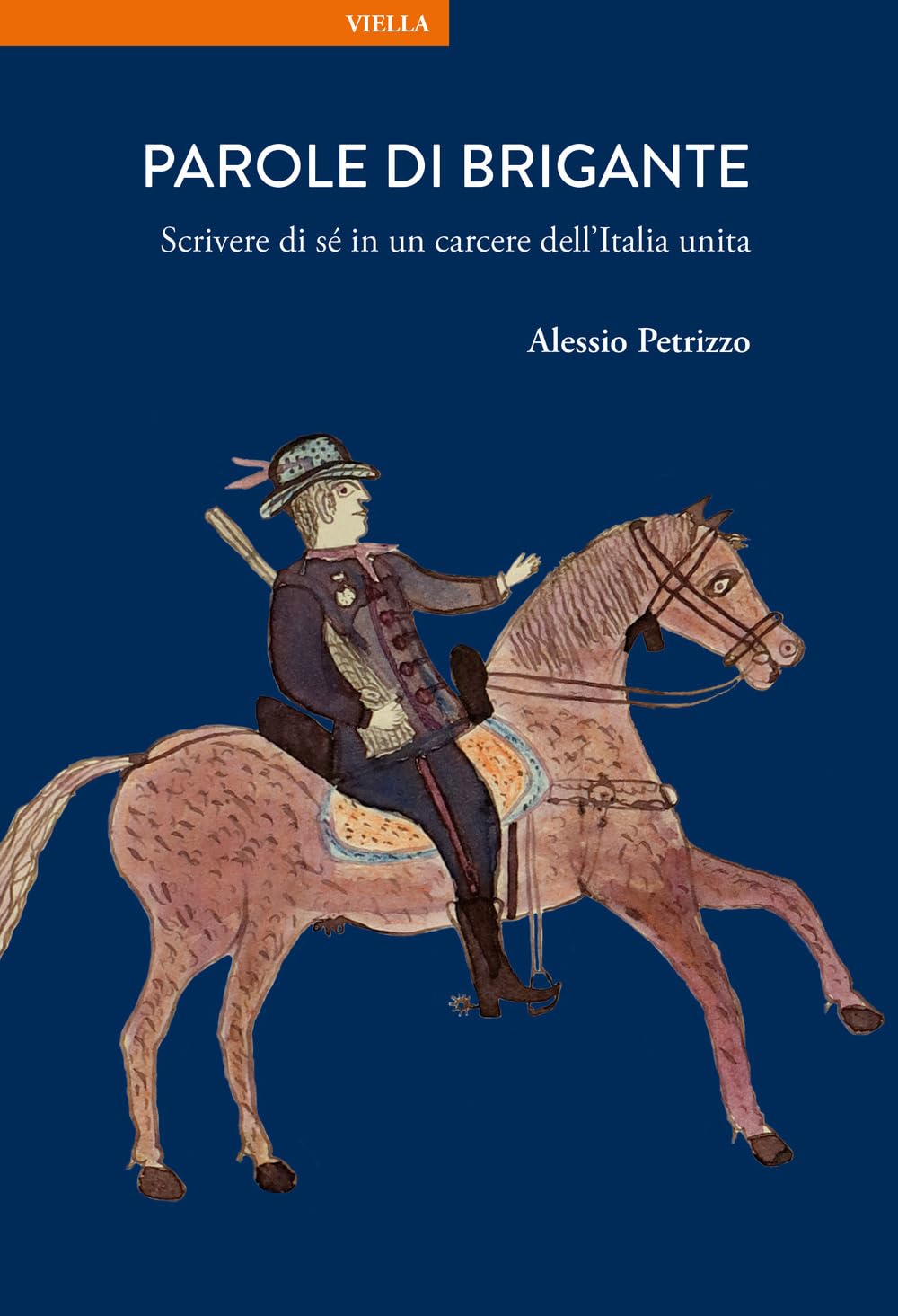 Parole di brigante. Scrivere di sé in un carcere dell'Italia unita Social Sciences