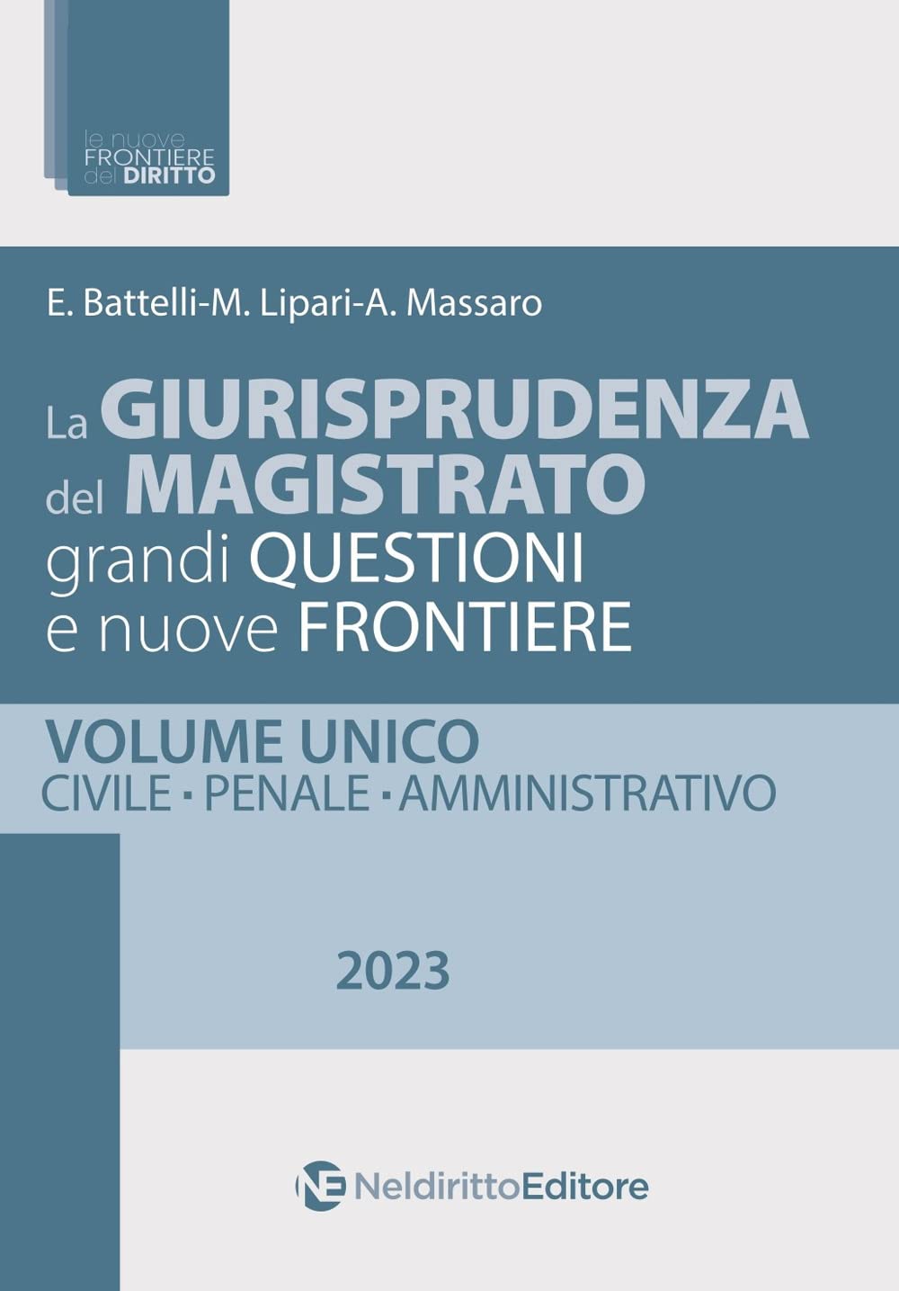 La giurisprudenza del magistrato. Grandi questioni e nuove frontiere. Civile, penale, amministrativo book