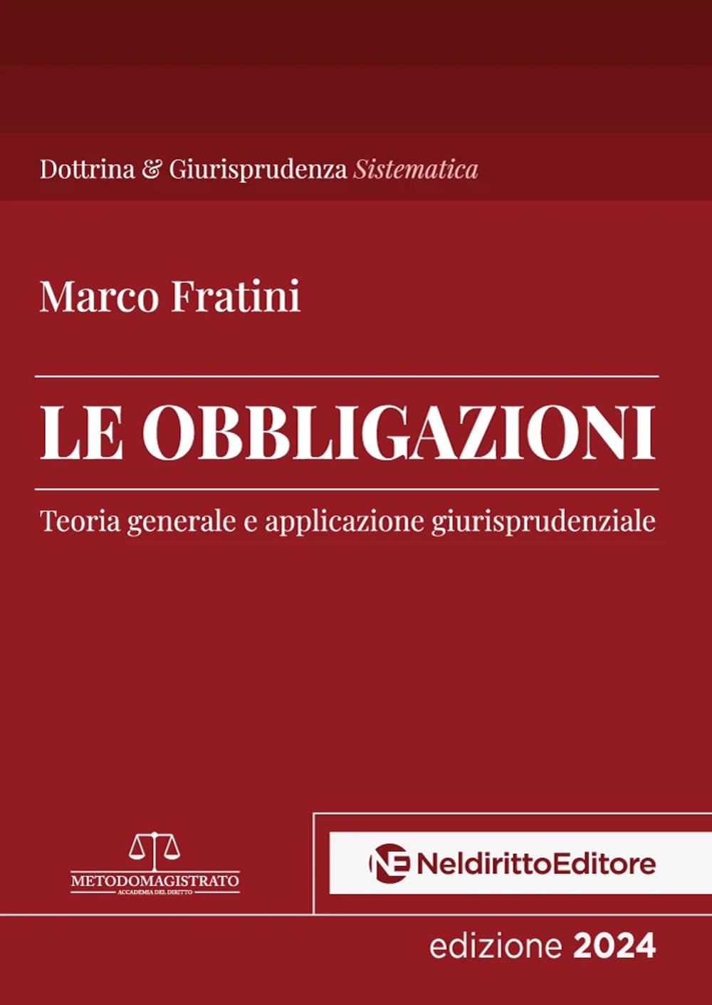 Le obbligazioni. Teoria generale e applicazione giurisprudenziale Law