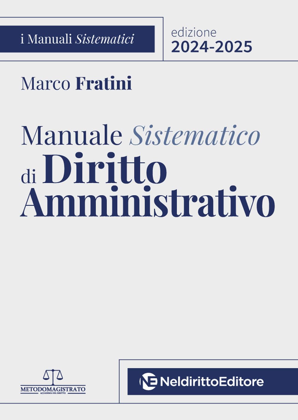 Manuale sistematico di diritto amministrativo 2024-2025. Con addenda di aggiornamento del Decreto Correttivo Codice del Contratti 2025 book