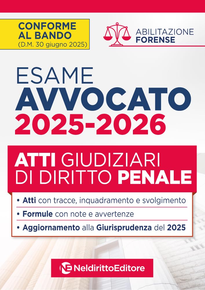 Atti di diritto penale per l'esame di avvocato 2025-2026, con esempi di atti svolti e tecniche di redazione book