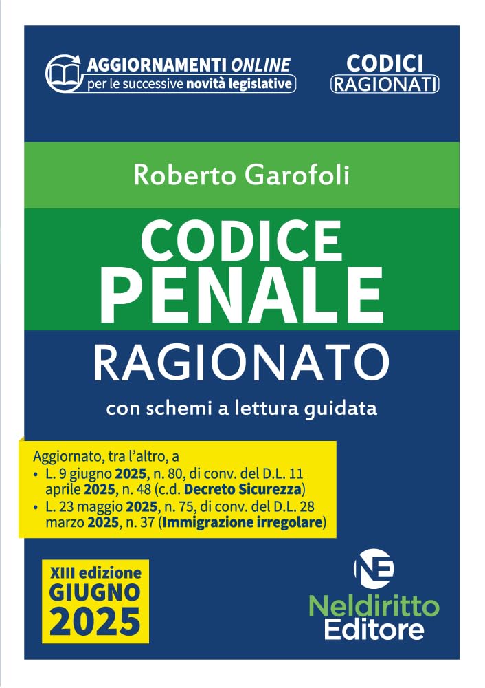 Codice Penale Ragionato 2025 aggiornato alla L. 9 giugno 2025, n. 80, di conv. del D.l. 11 aprile 2025, n. 48 c.d. Decreto Sicurezza. Nuova ediz. Con espansione online book