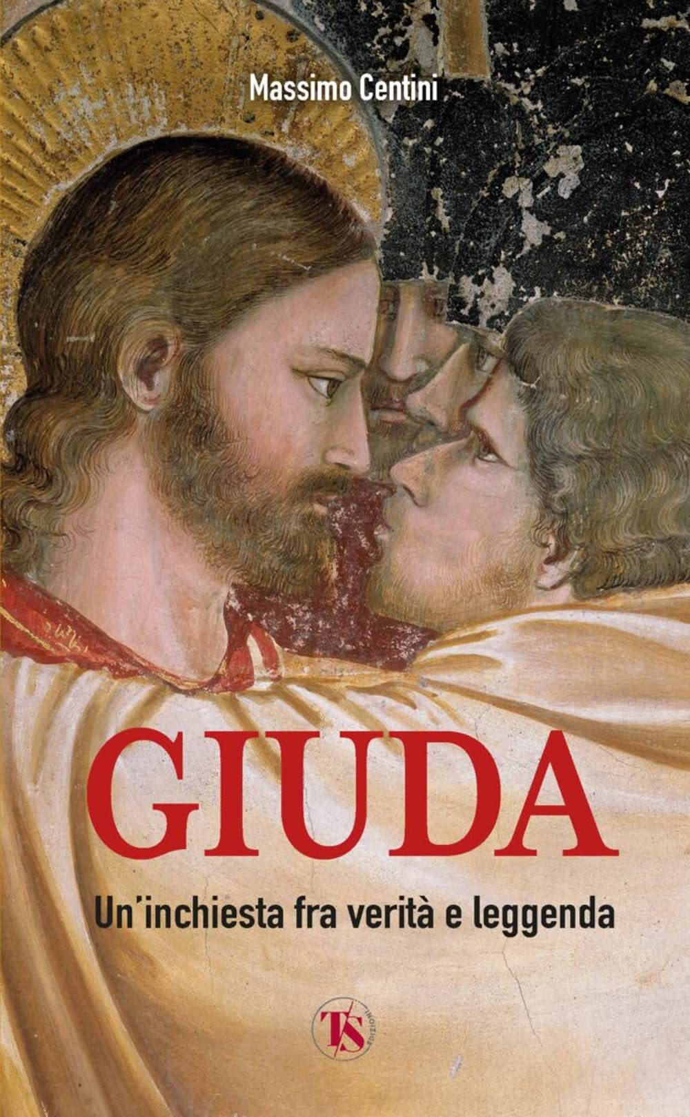 Giuda. Un'inchiesta fra verità e leggenda (Saggi) Philosophy