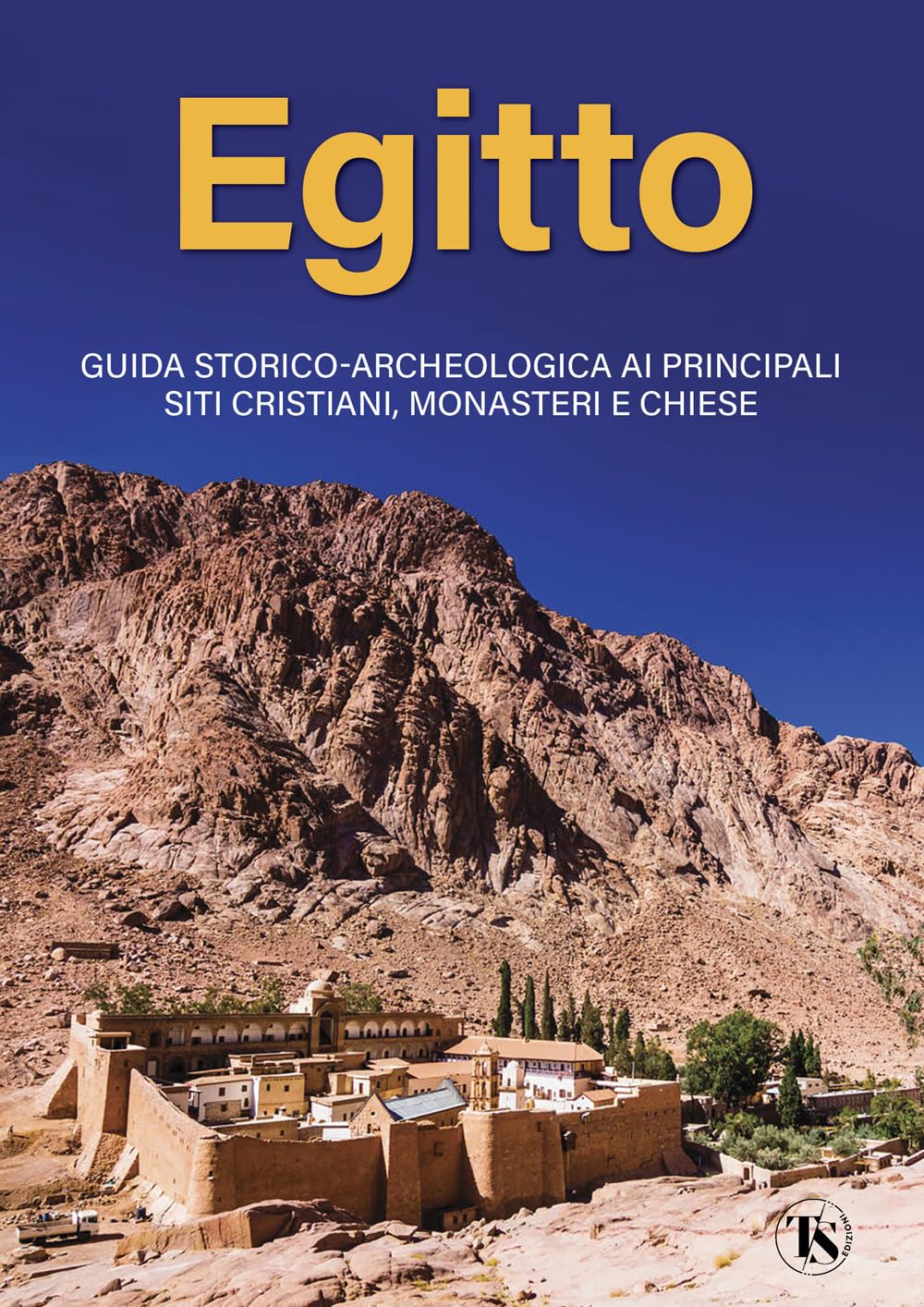 Egitto. Guida storico-archeologica ai principali siti cristiani, monasteri e chiese book