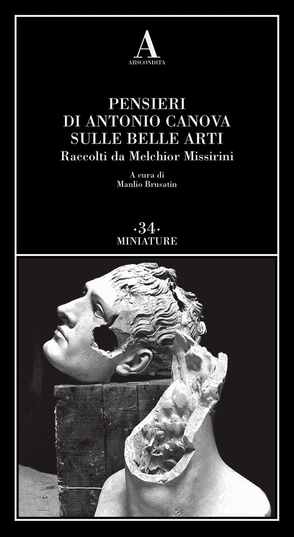 Pensieri di Antonio Canova sulle belle arti. Raccolti da Melchior Missirini Film, Art & Culture