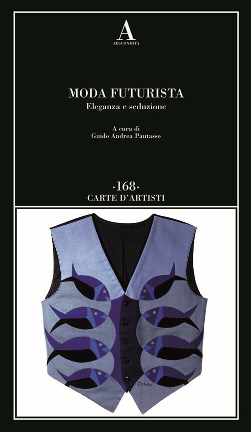Moda futurista. Eleganza e seduzione Film, Art & Culture
