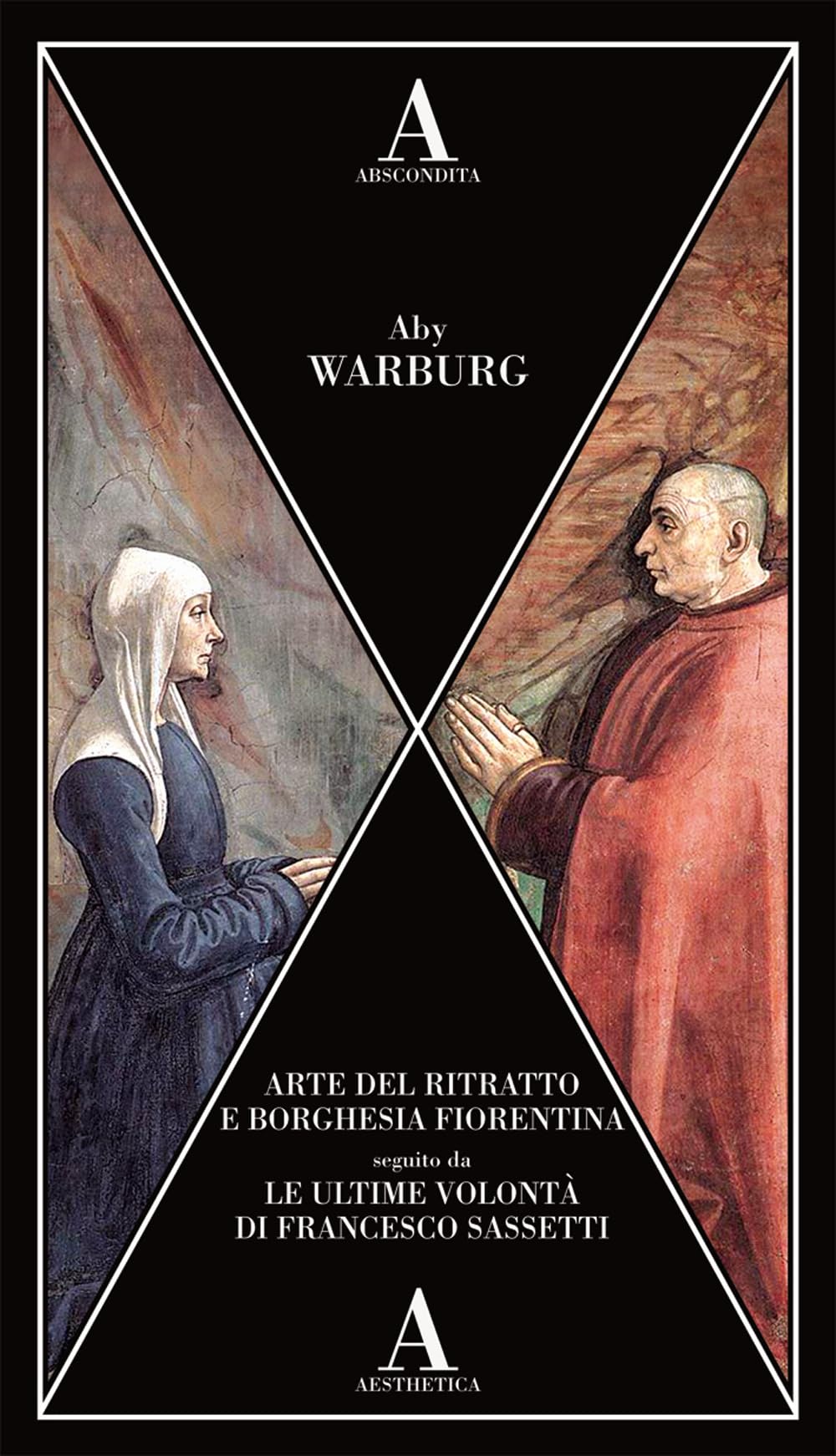 Arte del ritratto e borghesia fiorentina-Le ultime volontà di Francesco Sassetti book
