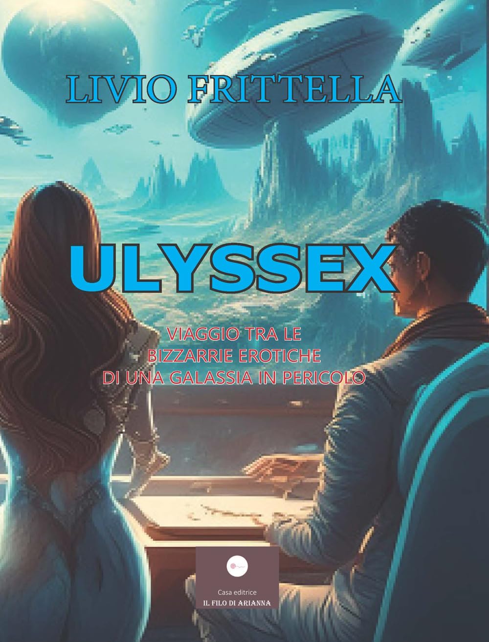 Ulyssex. Viaggio tra le bizzarrie erotiche di una galassia in pericolo book