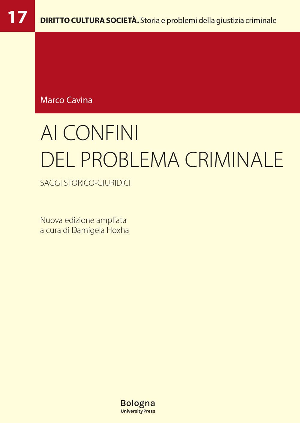 Ai confini del problema criminale. Saggi storico-giuridici. Ediz. ampliata (Diritto cultura società) Law