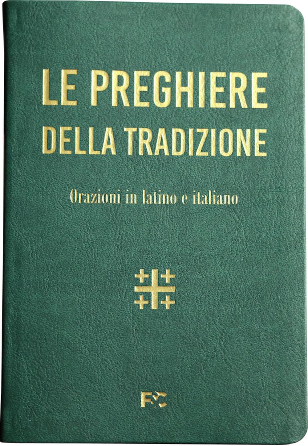 Le preghiere della tradizione. Orazioni in latino e italiano. Ediz. bilingue book