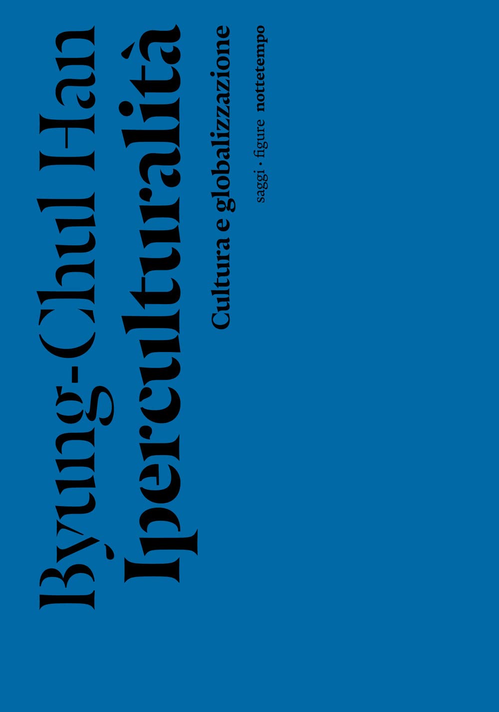 Iperculturalità. Cultura e globalizzazione (Saggi. Figure) Philosophy